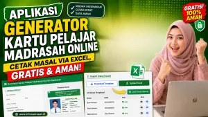 Aplikasi Generator Kartu Pelajar Madrasah Online. Cetak Masal via Excel, Gratis dan Aman!